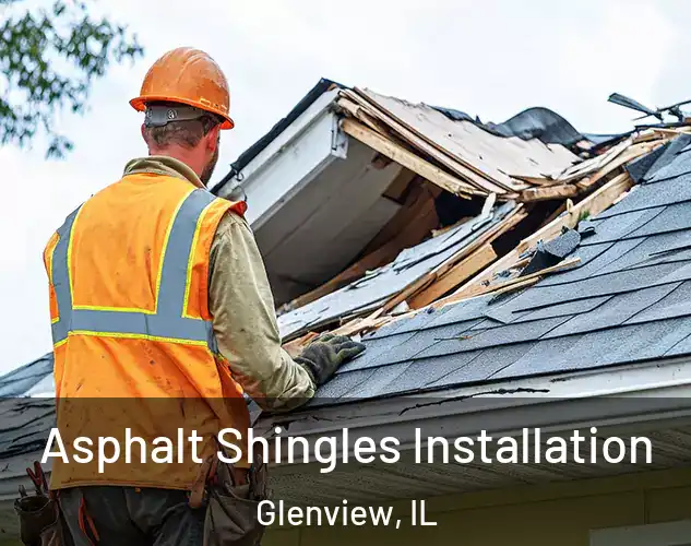  Asphalt Shingles Installation Glenview, IL
