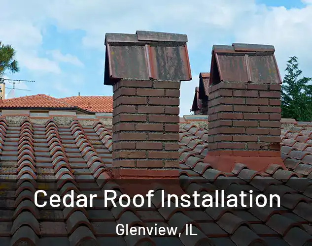  Cedar Roof Installation Glenview, IL