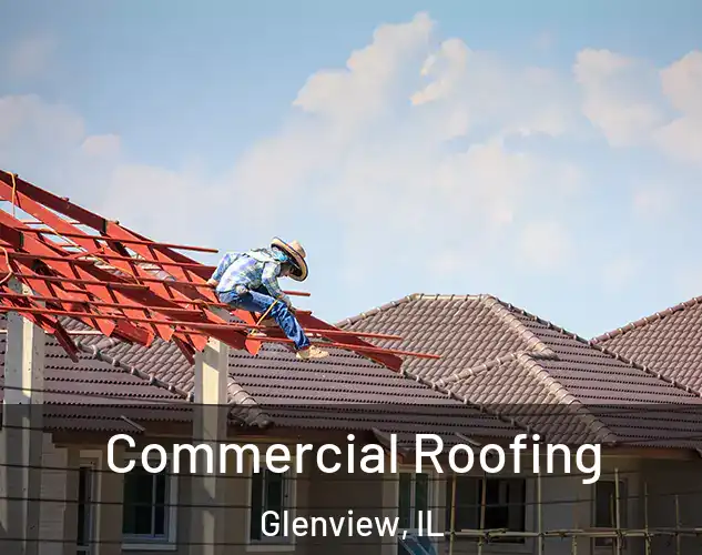  Commercial Roofing Glenview, IL